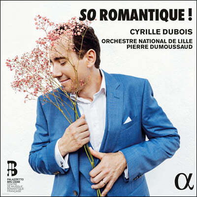 Cyrille Dubois 프랑스 낭만주의 테너 아리아 (So Romantique!)
