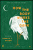 How the Body Works the Dark: New and Revised Love Poems