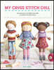 My Cross Stitch Doll: Fun and Easy Patterns for Over 20 Cross-Stitched Dolls