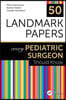 50 Landmark Papers every Pediatric Surgeon Should Know