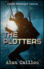 The Plotters: A Mike Benasque Thriller - Book 1