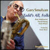 Gary Smulyan (게리 스뮬얀) - Tadd's All, Folks