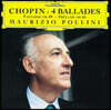 Maurizio Pollini 쇼팽: 4개의 발라드, 환상곡 (Chopin: 4 Ballade, Fantaisy Op.49)