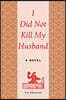 I Did Not Kill My Husband