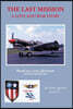 The Last Mission: A Love and War Story All about Pete and Jane, a Pilot and Nurse of World War Two with the Famed Flying Tigers 1941-194