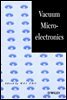 Vacuum Microelectronics