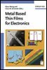 Metal Based Thin Films for Electronics