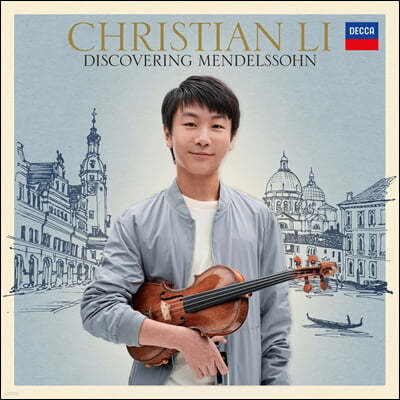 Christian Li 멘델스존: 바이올린 협주곡, 무언가 / 모차르트: 바이올린 소나타 K.304 (Discovering Mendelssohn)