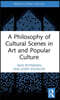 Philosophy of Cultural Scenes in Art and Popular Culture