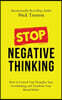 Stop Negative Thinking: How to Control Your Thoughts, Stop Overthinking, and Transform Your Mental Habits