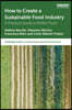 How to Create a Sustainable Food Industry