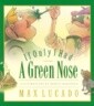 If Only I Had a Green Nose