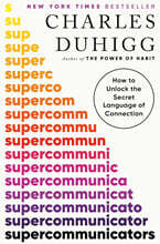 Supercommunicators: How to Unlock the Secret Language of Connection