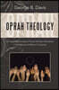 Oprah Theology: A Comparative Analysis of Oprah Winfrey's Worldview of Christianity and Biblical Christianity