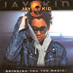 Jay Kid - Bringing You The Magic!