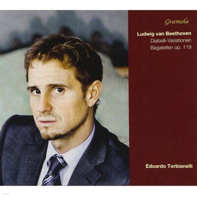 Edoardo Torbianelli 베토벤: 디아벨리 변주곡, 바가텔 (Beethoven: 33 Variations on a Waltz by Diabelli Op.120, 11 Bagatelles Op.119)