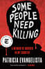 Some People Need Killing: A Memoir of Murder in My Country