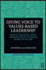 Giving Voice to Values-based Leadership