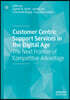 Customer Centric Support Services in the Digital Age: The Next Frontier of Competitive Advantage