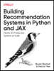 Building Recommendation Systems in Python and Jax: Hands-On Production Systems at Scale