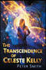 The Transcendence of Celeste Kelly