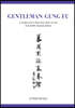 Gentleman Gung Fu: A guide for a peaceful way of life for every human being