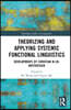 Theorizing and Applying Systemic Functional Linguistics