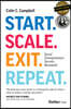 Start. Scale. Exit. Repeat.: Serial Entrepreneurs' Secrets Revealed!