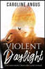 Violent Daylight: The sequel to 'Night Wants to Forget'