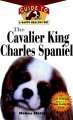 The Cavalier King Charles Spaniel: An Owner's Guide to a Happy Healthy Pet with Other