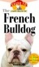 The French Bulldog: An Owner's Guide to a Happy Healthy Pet