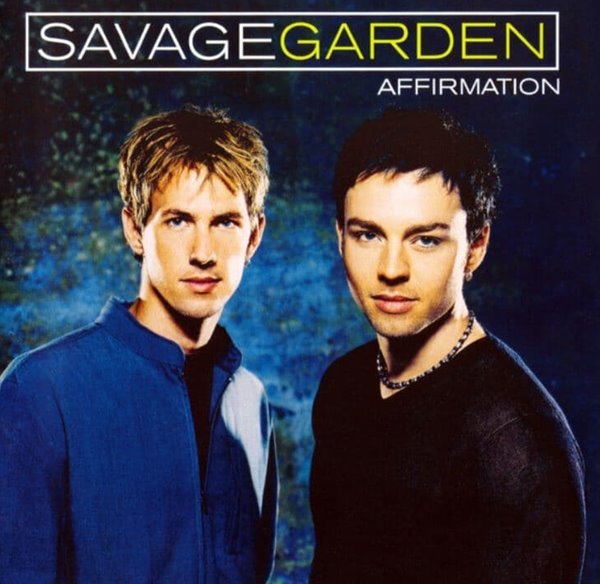 새비지 가든 - Savage Garden - Affirmation 