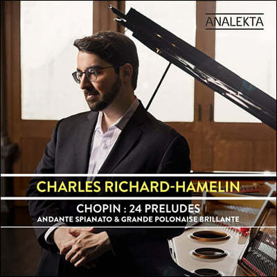 Charles Richard-Hamelin 쇼팽: 24개의 전주곡 (Chopin: 24 Preludes, Op. 28))