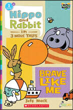 Scholastic Hello Reader Level 1 #22: Hippo & Rabbit is Brave Like Me (Book + StoryPlus QR)