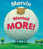 Marvin Wanted MORE!