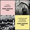 Eddie Higgins Trio - A Fine Romance + A Lovely Way To Spend An Evening (The Best Coupling Series)