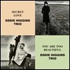 Eddie Higgins Trio - Secret Love + You Are Too Beautiful (The Best Coupling Series)