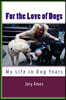 For the Love of Dogs: My Life in Dog Years