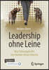 Leadership Ohne Leine: Was Führungskräfte Von Hunden Lernen Können