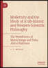 Modernity and the Ideals of Arab-Islamic and Western-Scientific Philosophy: The Worldviews of Mario Bunge and Taha Abd Al-Rahman