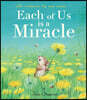 Each of Us Is a Miracle: All Creatures Big and Small