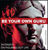 Be Your Own Guru: 34 Essays on Figuring Out Life