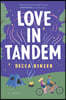 Love in Tandem: An Opposites-Attract, Fake-Dating ROM Com Featuring an Unlikely Couple and the Road Trip of a Lifetime
