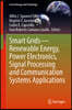 Smart Grids--Renewable Energy, Power Electronics, Signal Processing and Communication Systems Applications