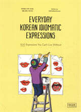Everyday Korean Idiomatic Expressions 한국에서 자주 쓰이는 관용 표현 100가지
