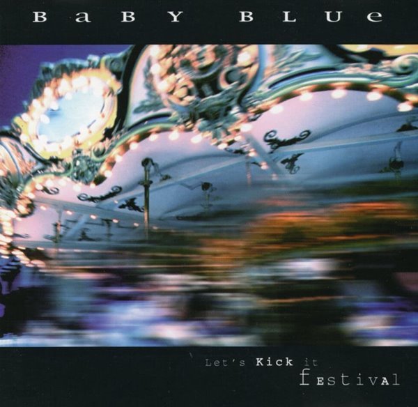 베이비 블루 (Baby Blue) - 1집 Let&#39;s Kick It Festival 