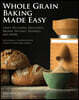 Whole Grain Baking Made Easy