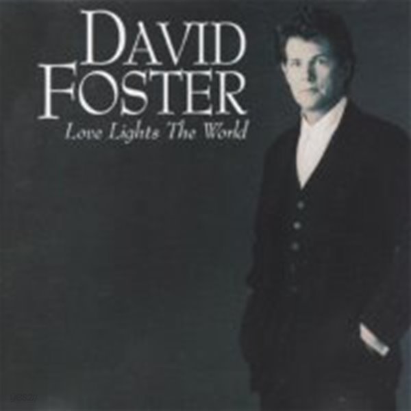 David Foster / Love Lights The World