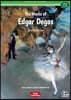 [Classic Art Readers] Level 2-1 : The Works of Edgar Degas