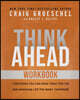 Think Ahead Workbook: The Power of Pre-Deciding for a Better Life